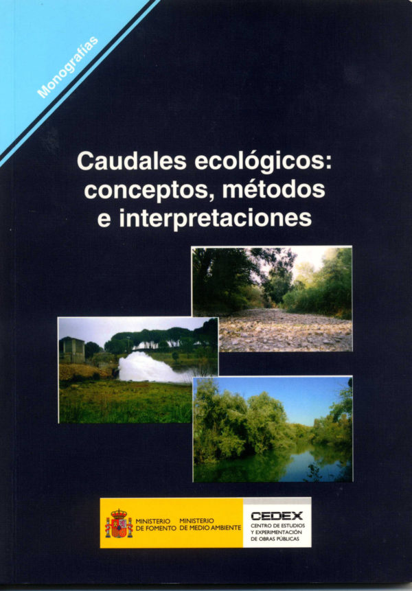 Caudales ecológicos: Conceptos, métodos e interpretaciones. M-82 (Digital)